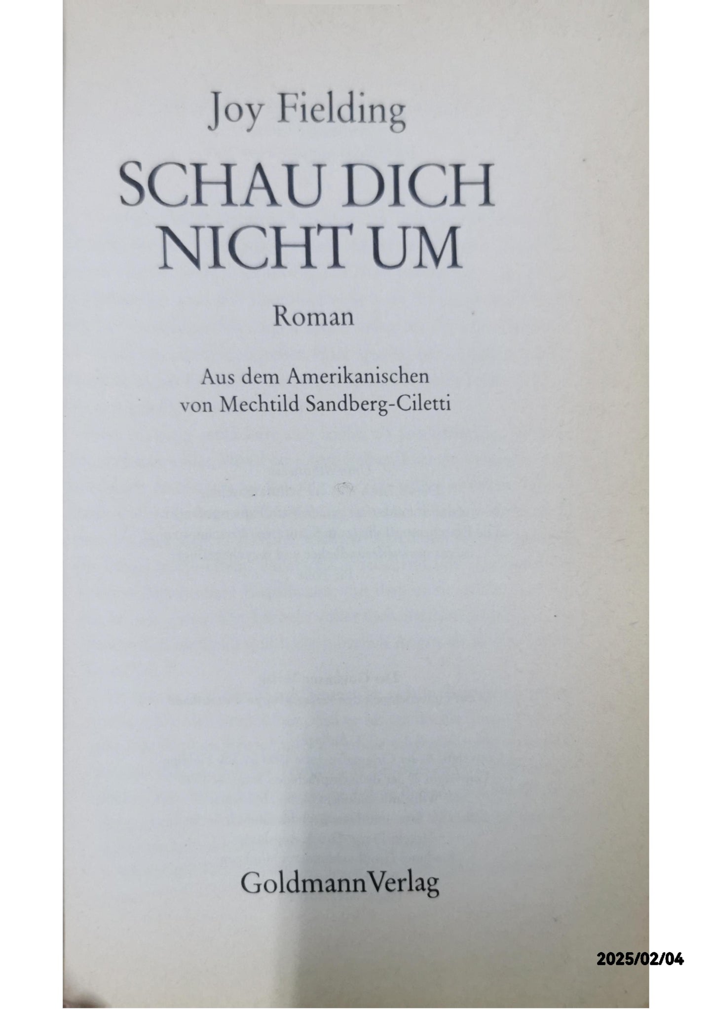 Schau dich nicht um : Roman. Aus dem Amerikan. von Mechtild Sandberg-Ciletti, Best book Hardcover – 1 Jan. 1993by Joy Fielding (Autor)