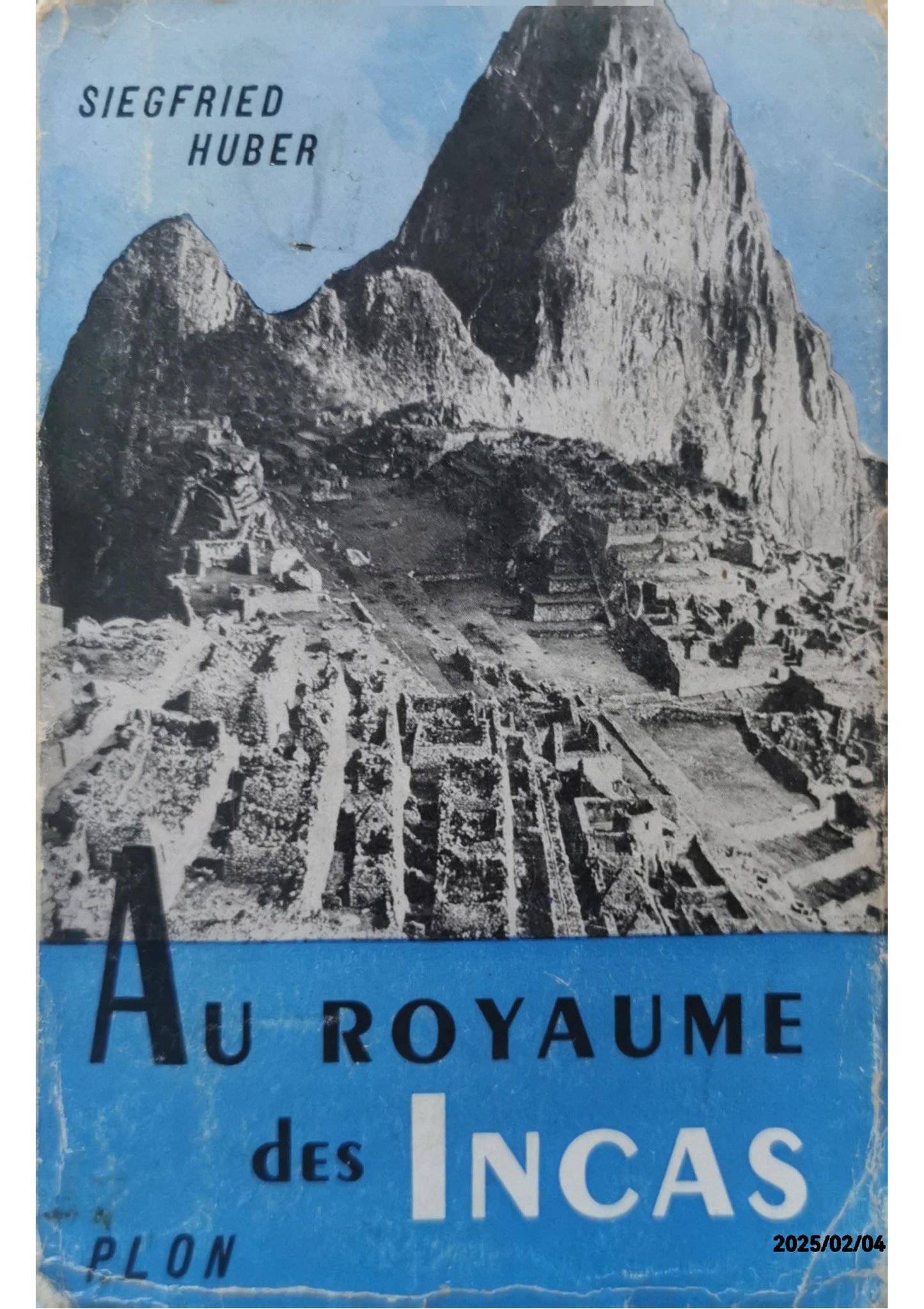 Au royaume des incas Broché – 1 janvier 1955 de Huber Siegfried (Auteur)