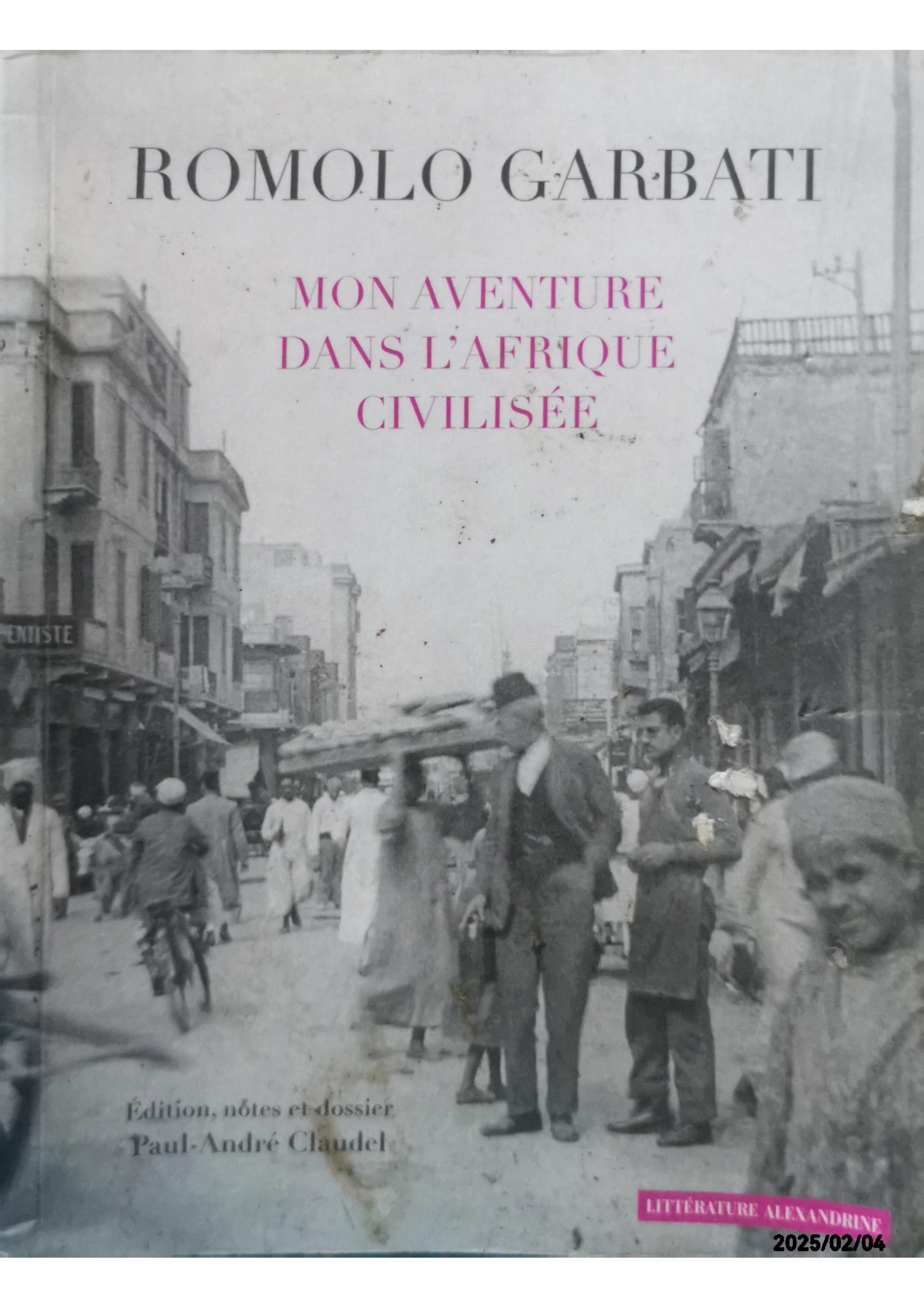 Mon aventure dans l'Afrique civilisée Relié – Illustré, 4 avril 2019 de Romolo Garbati (Auteur), Paul-André Claudel (Sous la direction de), & 1 plus