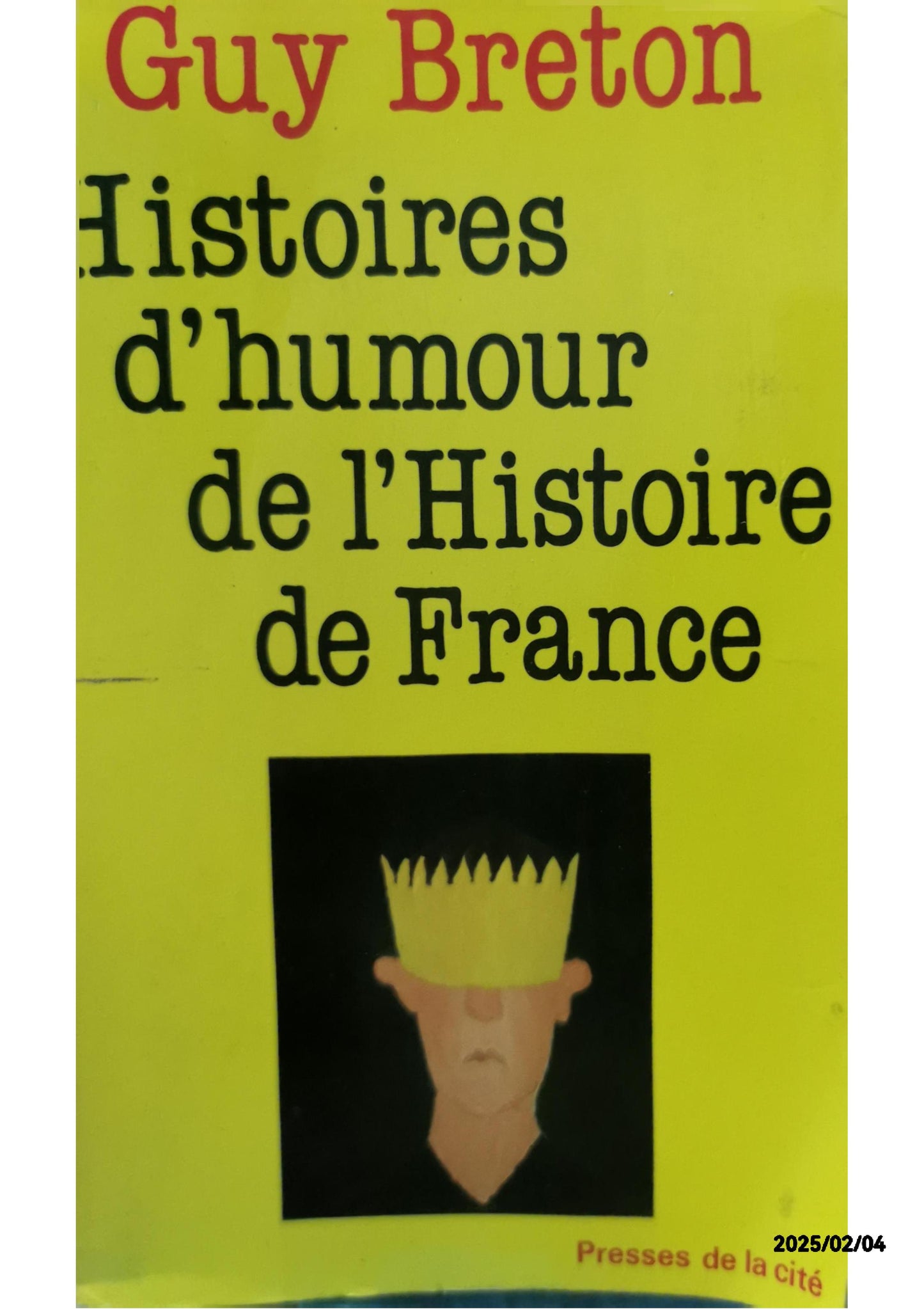 Histoires d'humour de l'histoire de France (French Edition) Paperback – January 1, 1985 French Edition  by Guy Breton (Author)