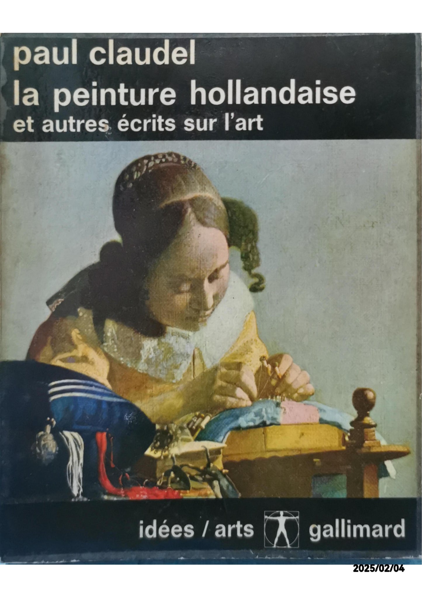 LA PEINTURE HOLLANDAISE ET AUTRES ECRITS SUR L'ART Broché – 1 janvier 1967 de Claudel (Paul) (Auteur)