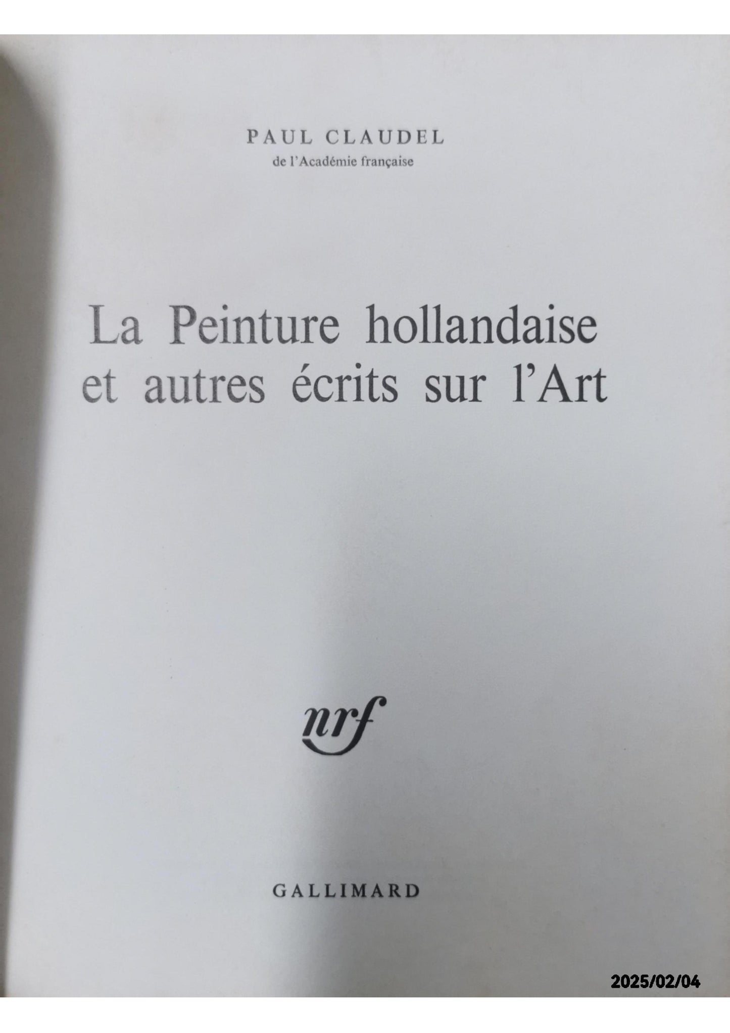 LA PEINTURE HOLLANDAISE ET AUTRES ECRITS SUR L'ART Broché – 1 janvier 1967 de Claudel (Paul) (Auteur)