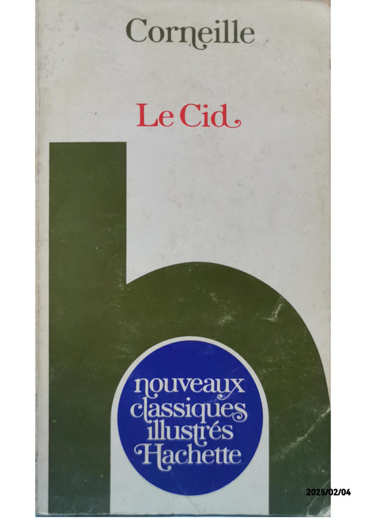 Le Cid: De Corneille, texte intégral avec biographie de l'auteur (French Edition) Paperback – November 13, 2020 French Edition  by Pierre Corneille (Author), Ellen's edition (Editor)