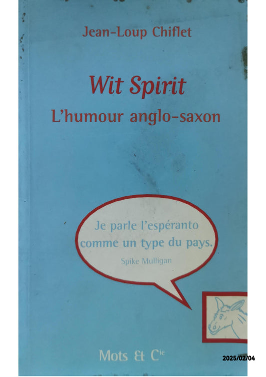 Wit Spirit: L'humour anglo-saxon Mass Market Paperback – March 14, 2000 French Edition  by Jean-Loup Chiflet (Author)