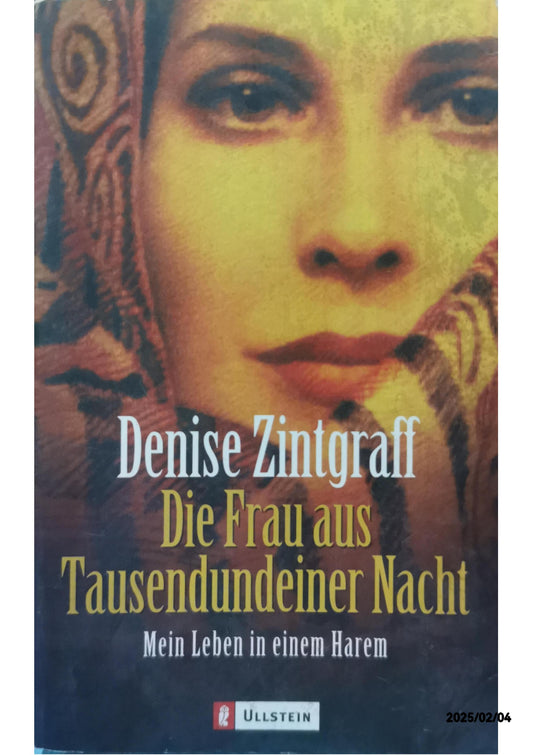 Die Frau aus Tausendundeiner Nacht - Mein Leben in einem Harem Paperback – 1 Jan. 2000 by Denise Zintgraff (Autor)