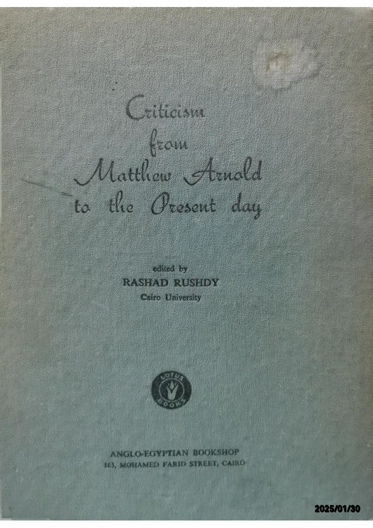 Criticism From Matthew Arnold To The Present Day Anglo Author Rashad Rushdy | Publisher The Anglo-egyptian Bookshop