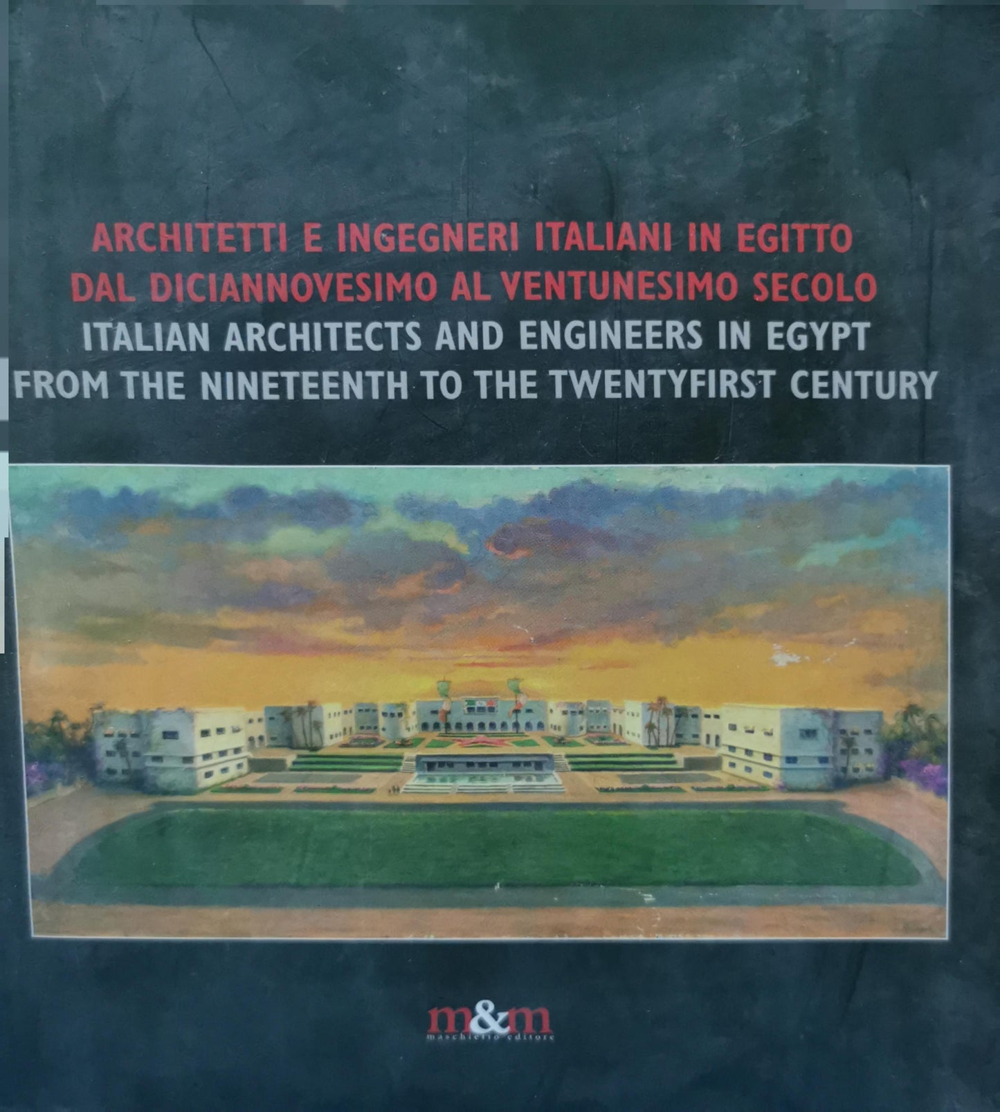 Architetti e ingegneri italiani in Egitto dal diciannovesimo al ventesimo secolo. Ediz. italiana e inglese: Catalogo di mostra Copertina flessibile – 18 maggio 2016 Edizione Italiano  di E. Godoli (a cura di), M. Giacomelli (a cura di)