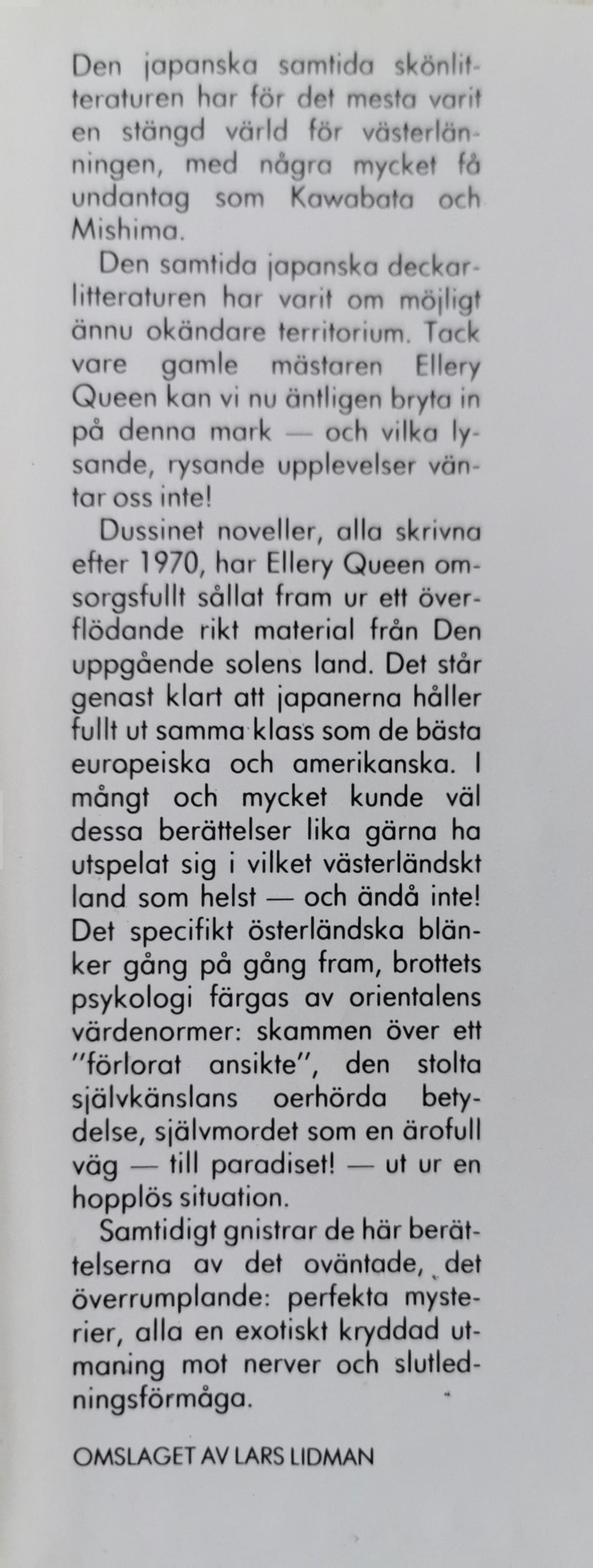 Inbjudan från en okänd och andra japanska kriminalnoveller* av Queen, Ellery (red.) Inbunden bok.  Mycket gott skick. I urval och med förord av Ellery Queen. Inb med skyddsomslag, 289 sidor. Bokförlaget Bra Böcker (Ungern, 1980).