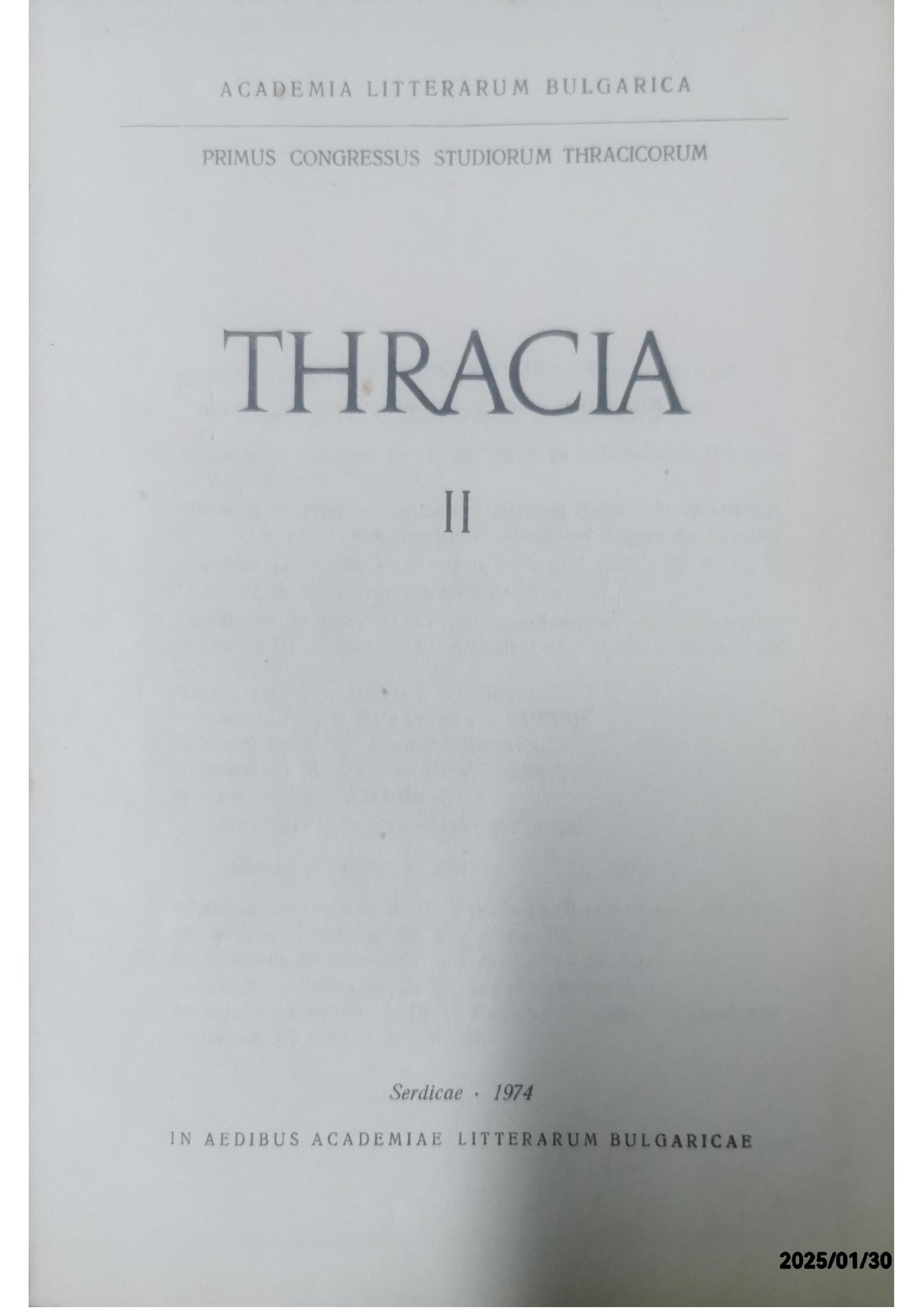 Thracia II. (Primus Congressus Studiorum Thracicorum) Academia Litterarum Bulgarica: Published by Sofia: Bulgarian Academy of Science, 1974 Used Condition: Good Hardcover