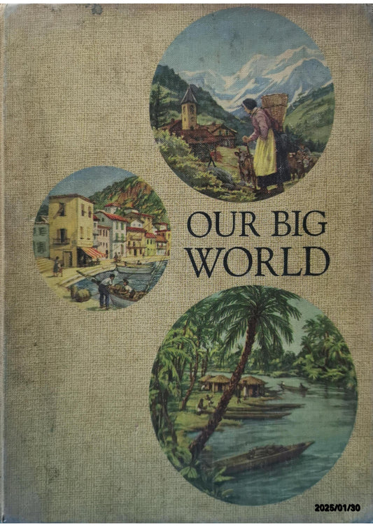 Man in His World; Essential Elementary Geography; Our Big World Hardcover – January 1, 1951 by Harlan H.; Edith Parker; Clarence Sorensen Barrows (Author), Milo Winter (Illustrator)