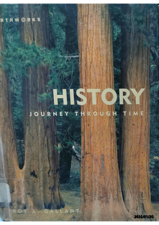 History: Journey Through Time (Earthworks) Library Binding – January 30, 2003 by Roy A. Gallant (Author)