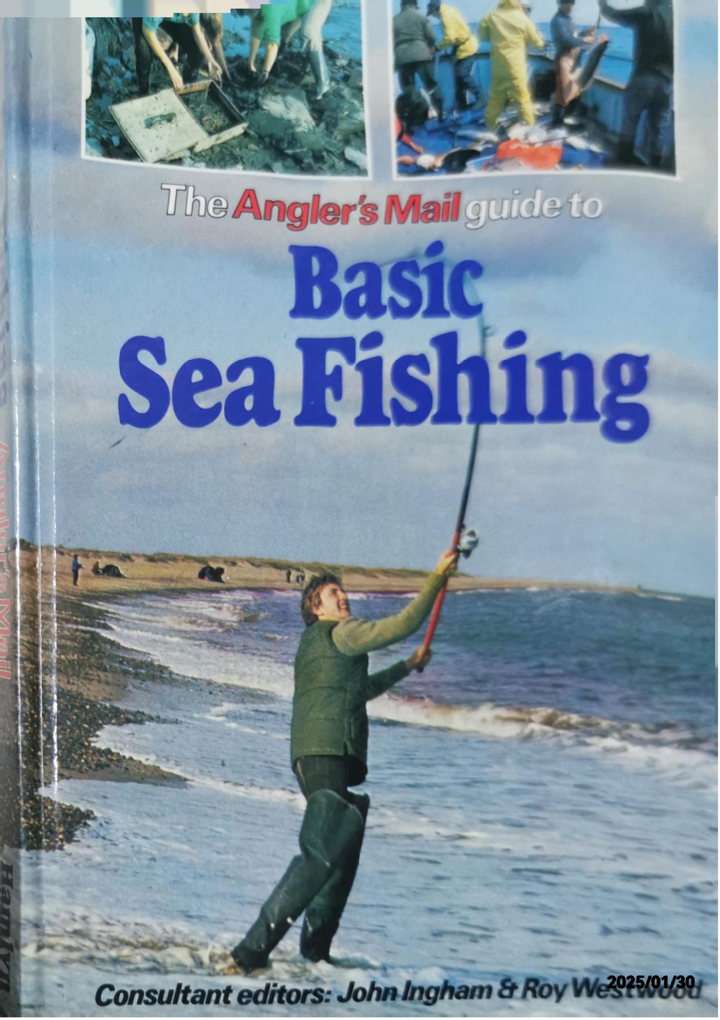 "Angler's Mail" Guide to Basic Sea Fishing Hardcover – January 1, 1981 by John and Roy Westwood. (consultant editors) Ingham (Author)