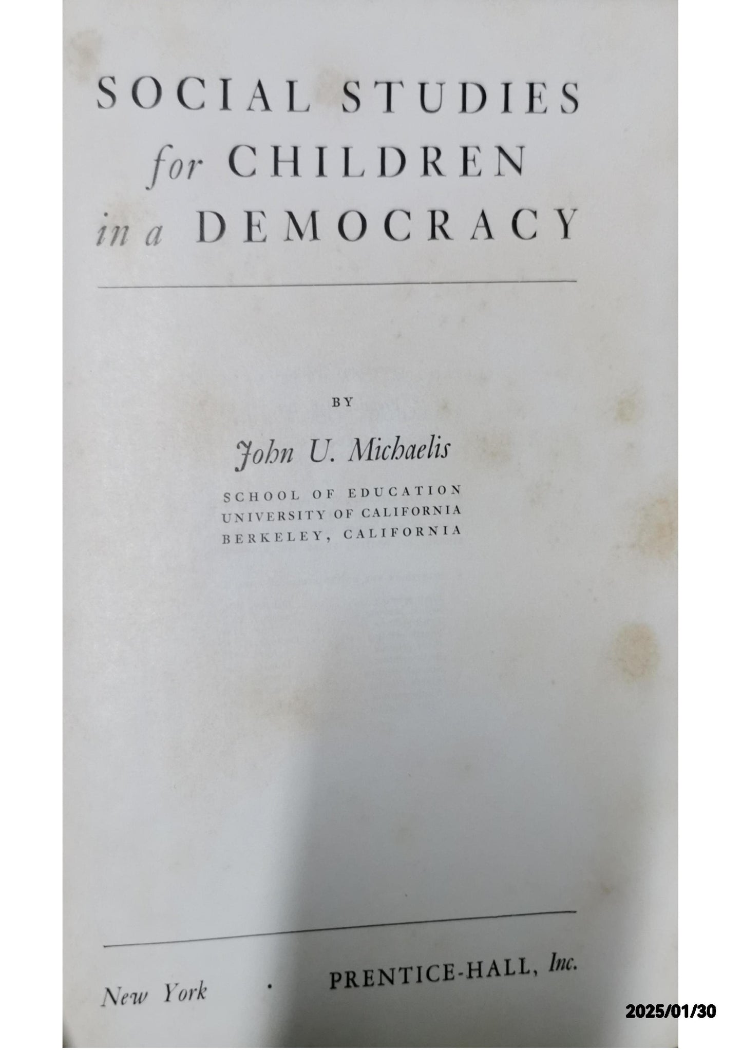 Social Studies for Children in a Democracy: Recent Trends and Developments Hardcover – Import, January 1, 1968 by John U. Michaelis (Author)