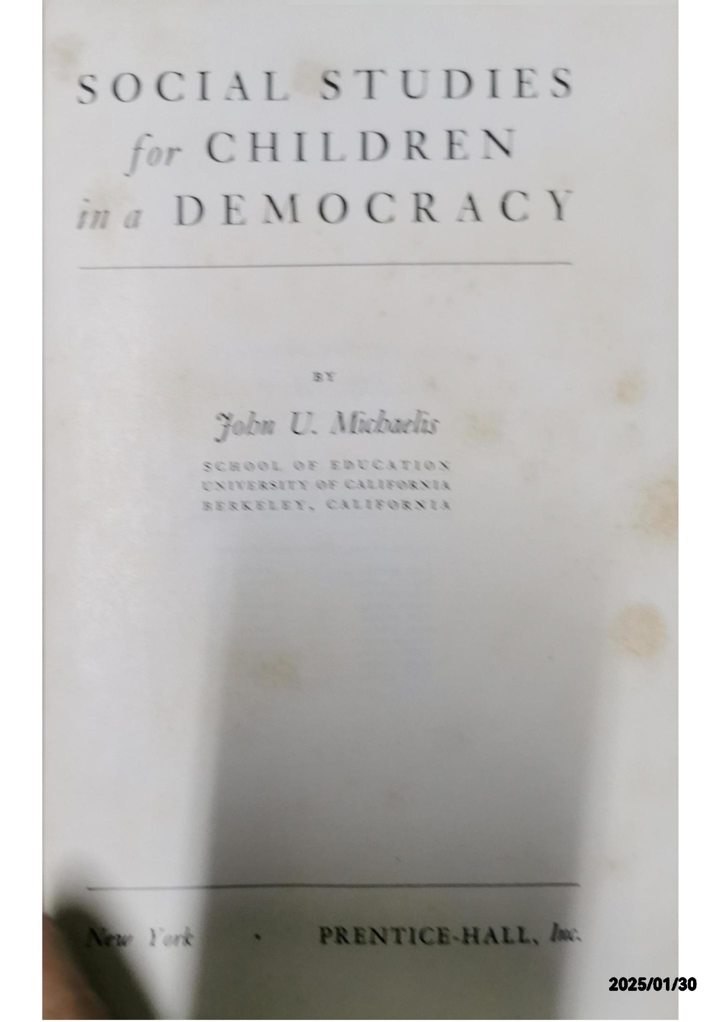 Social Studies for Children in a Democracy: Recent Trends and Developments Hardcover – Import, January 1, 1968 by John U. Michaelis (Author)