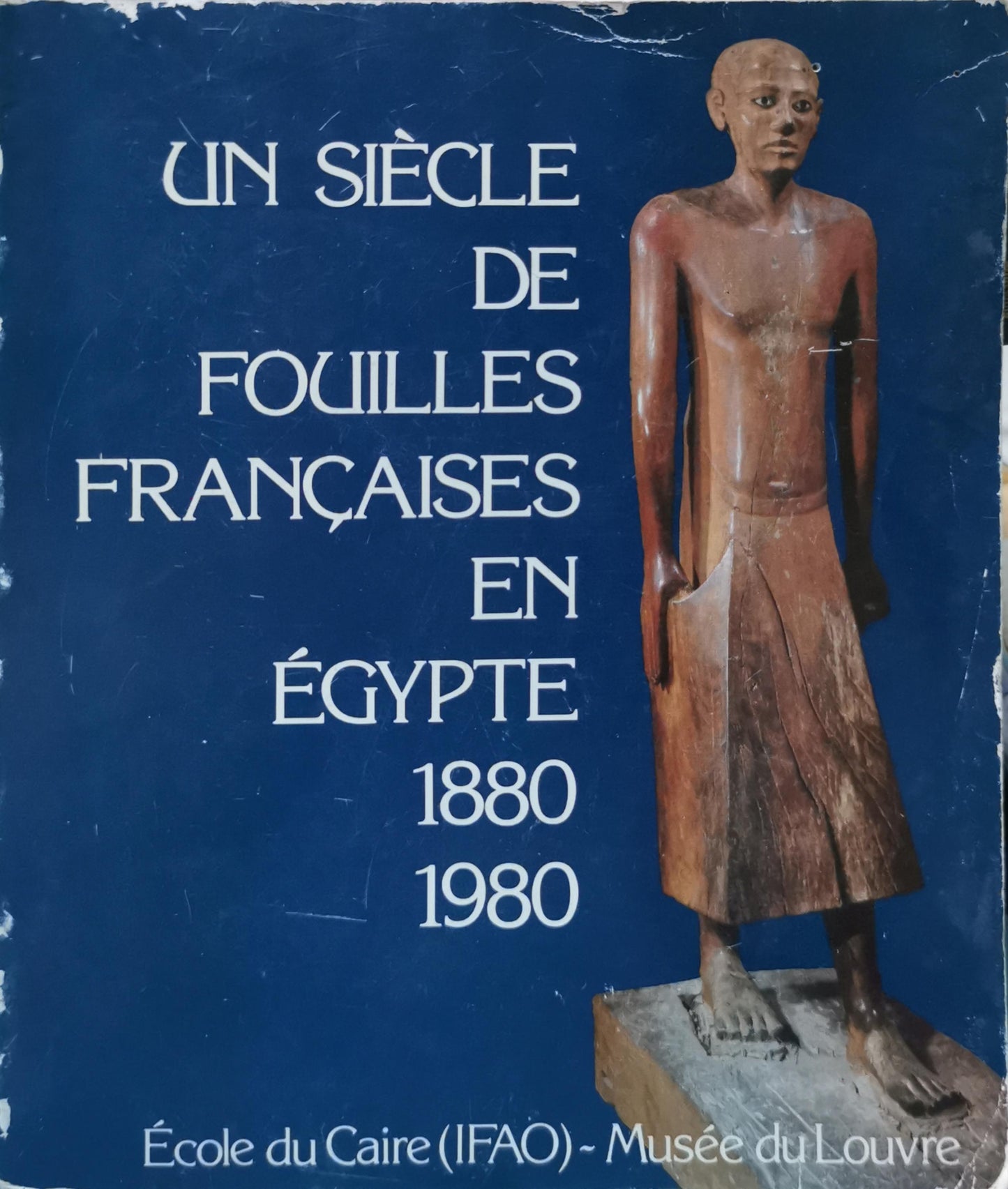 Un siècle de fouilles françaises en Egypte 1880-1980 Broché – 1 janvier 1981 Édition en Allemand