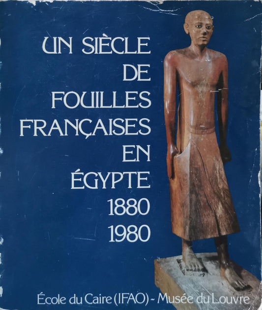 Un siècle de fouilles françaises en Egypte 1880-1980 Broché – 1 janvier 1981 Édition en Allemand