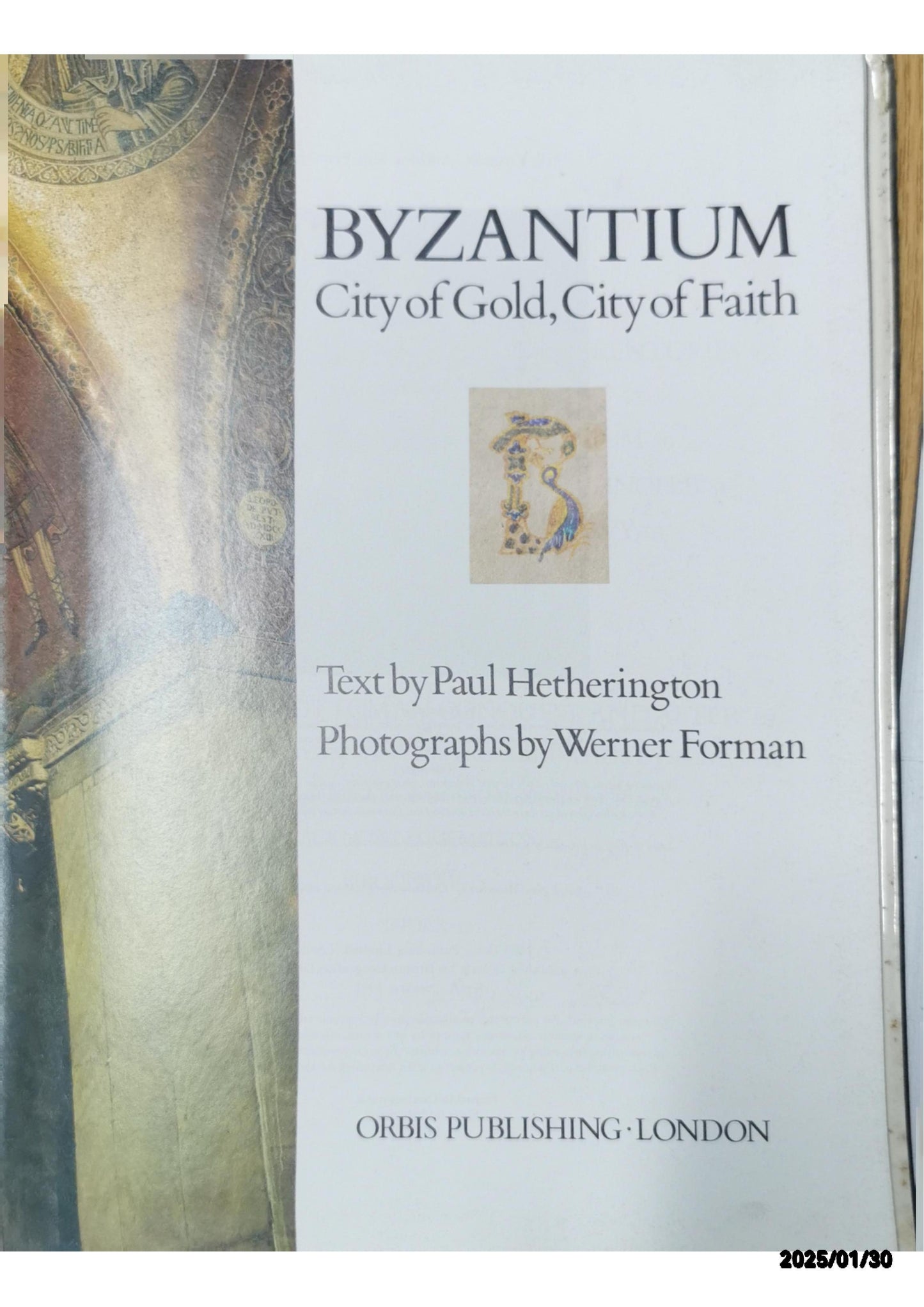 Byzantium: City of gold, city of faith (Echoes of the ancient world) Hardcover – January 1, 1983 by Paul Hetherington (Author)