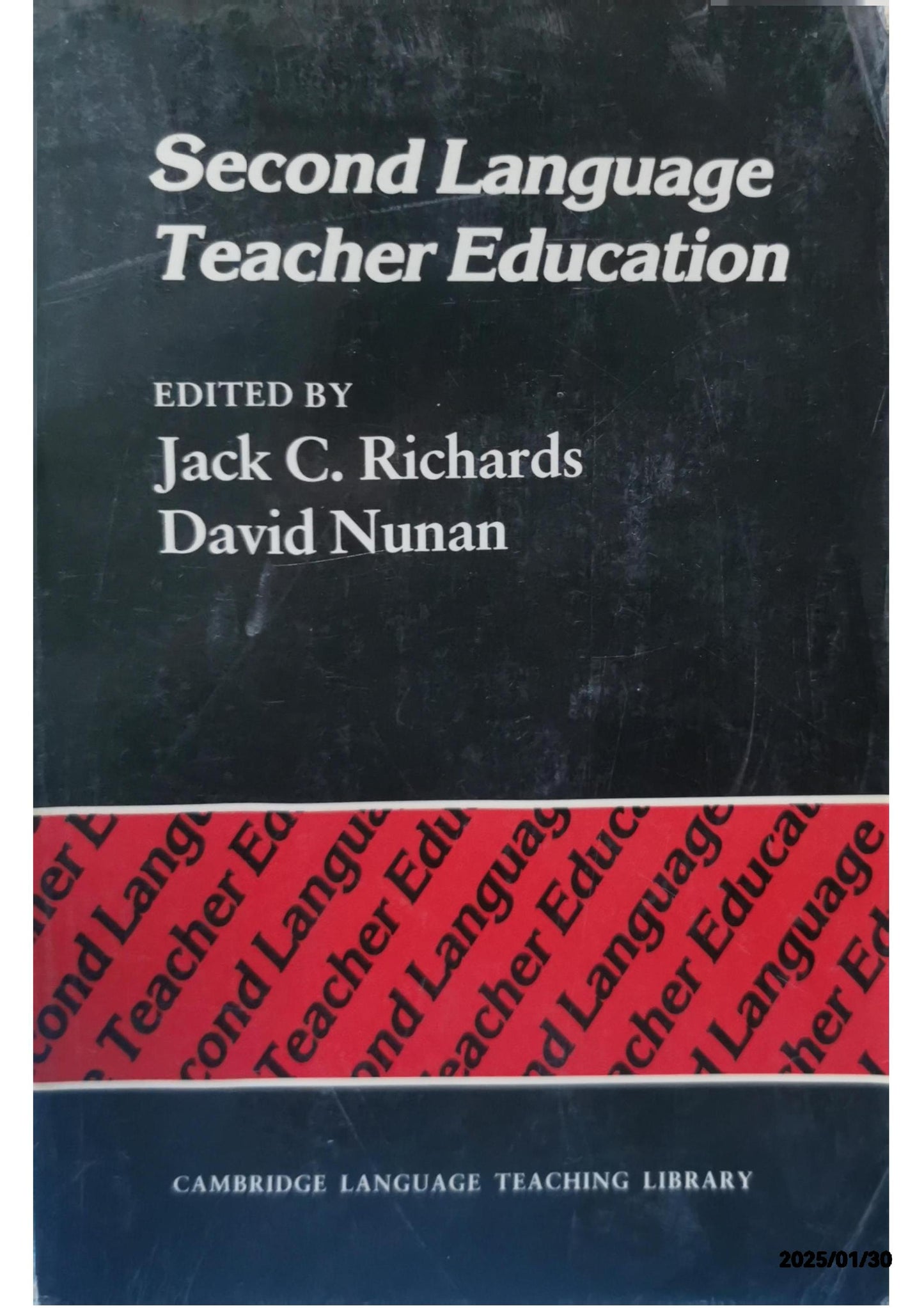 Second Language Teacher Education (Cambridge Language Teaching Library) 1st Edition by Jack C. Richards (Editor), David Nunan (Editor)