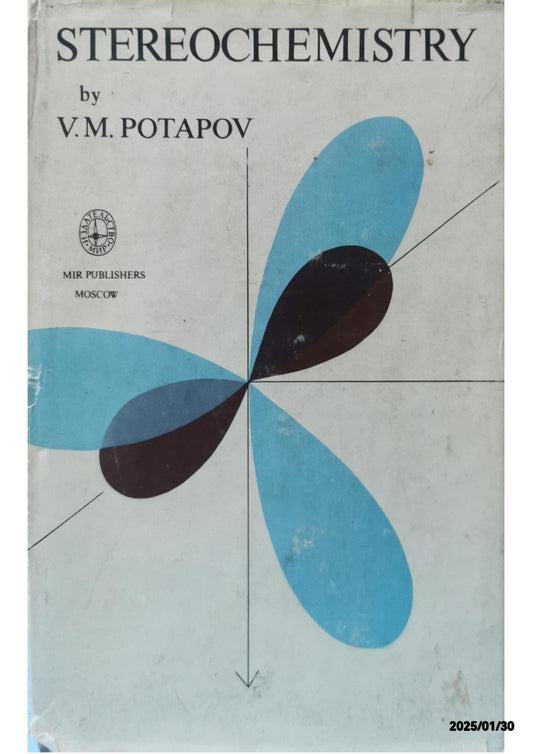 Stereochemistry / by V.M. Potapov ; translated from the Russian by Artavaz Beknazarov Potapov, V. M. (Viktor Mikha lovich) Published by Moscow : Mir, 1979 Hardcover