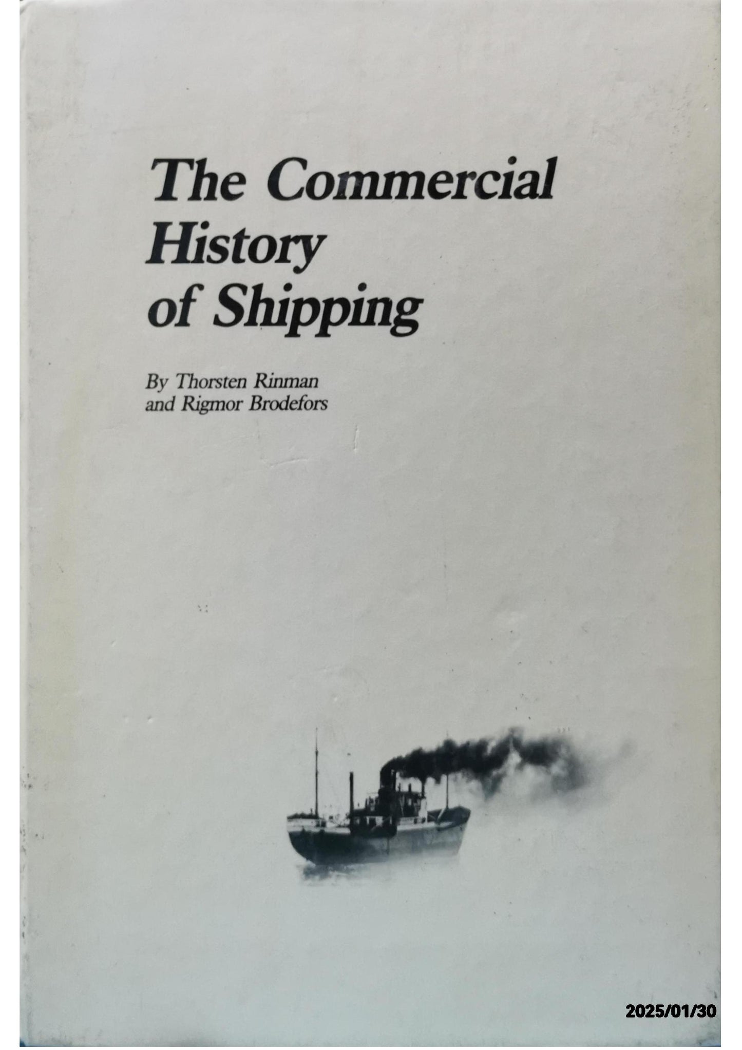 The Commercial History of Shipping Hardcover – January 1, 1983 by Thorsten Rinman - Rigmor Brodefors (Author)