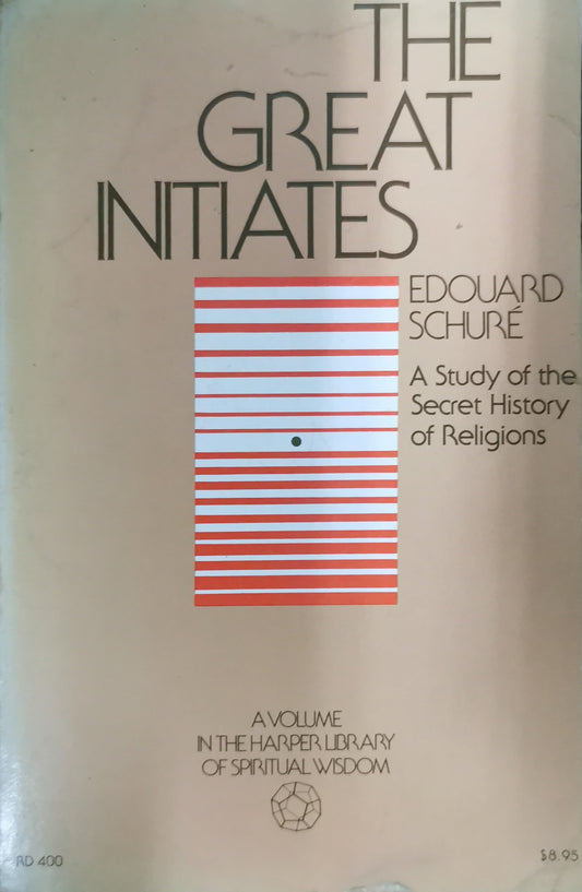 The Great Initiates: A Study of the Secret History of Religions Paperback – December 1, 1989 by Édouard Schuré (Author)