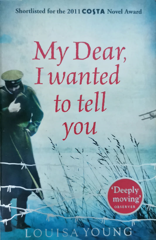 My Dear I Wanted to Tell You Book by Louisa Young