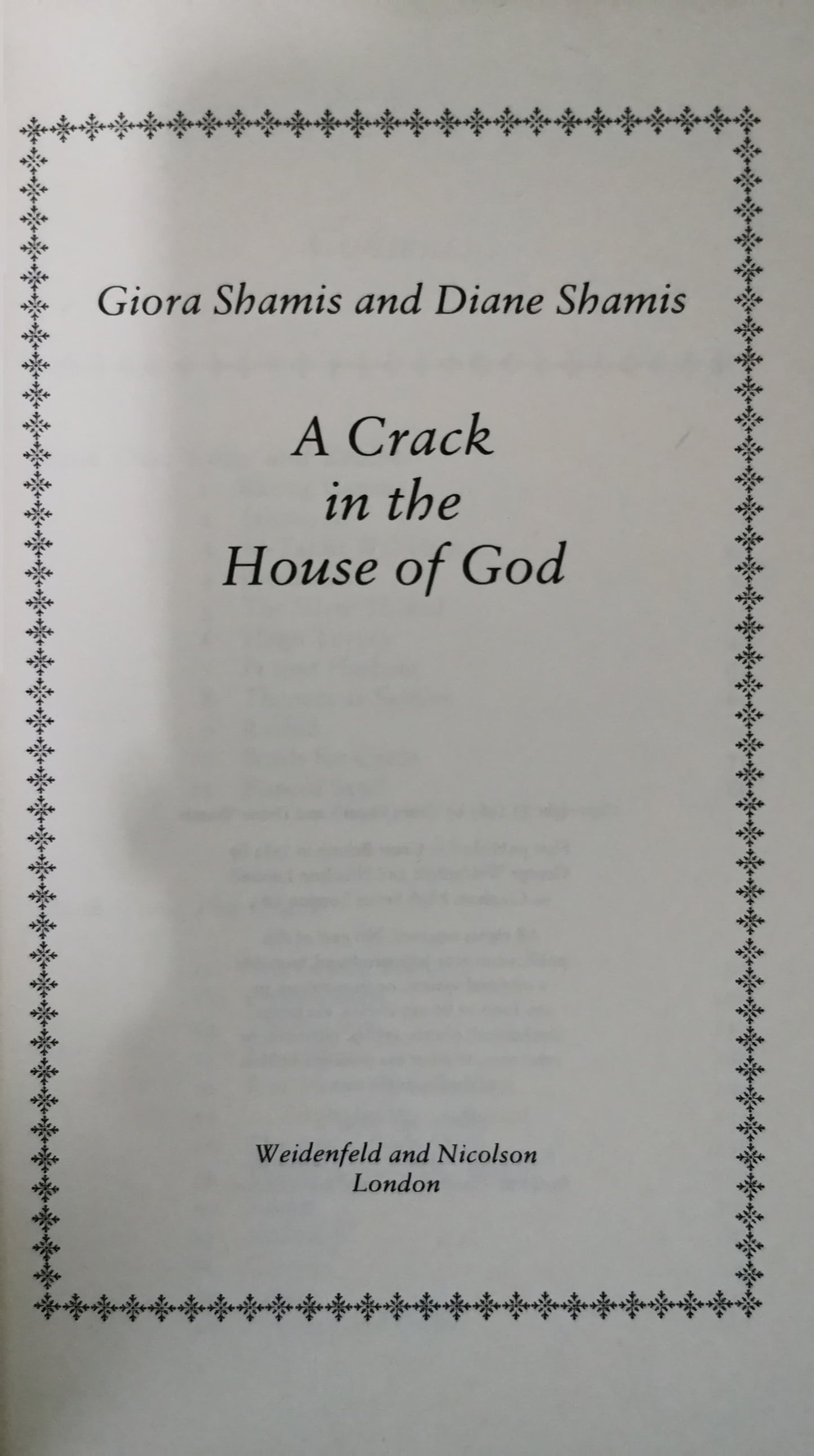 A Crack in the House of God Giora Shamis; Diane Shamis Published by Weidenfeld and Nicolson, London, 1983