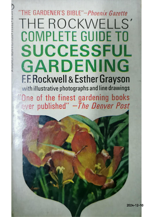 The Rockwells' Complete Guide to Successful Gardening Paperback – January 1, 1969 by Esther Grayson F. F. Rockwell (Author)