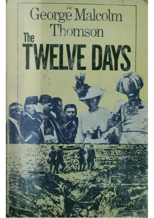 The Twelve Days by George Malcolm Thomson -HARDCOVER