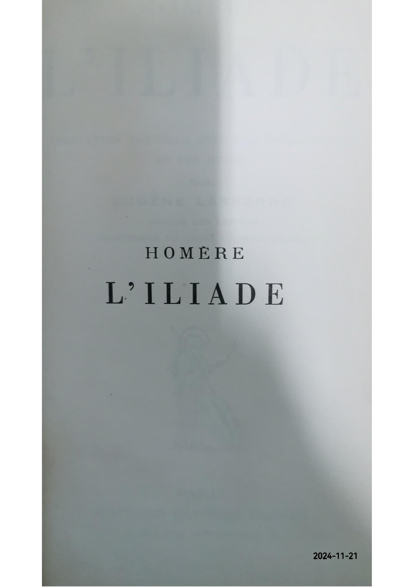 L'Iliade d'Homère. Traduction nouvelle d'Eugène Lasserre aux éditions Garnier Frères -