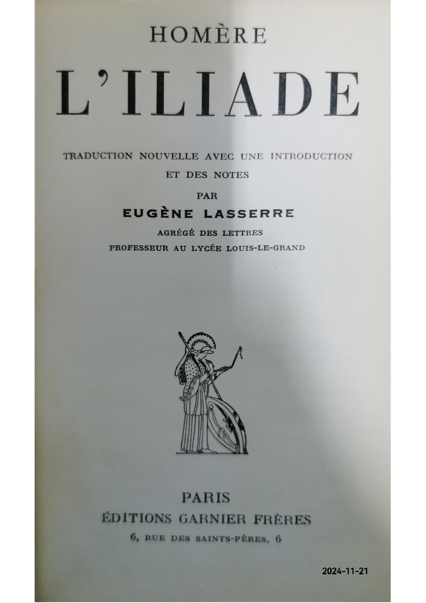 L'Iliade d'Homère. Traduction nouvelle d'Eugène Lasserre aux éditions Garnier Frères -