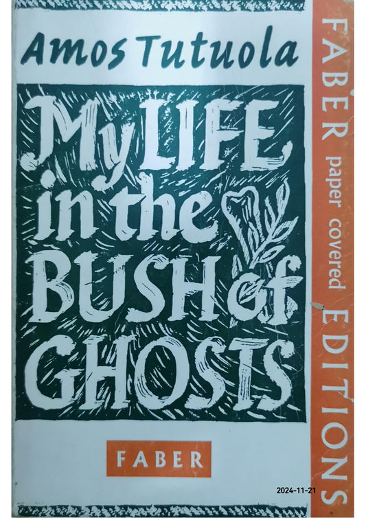 My Life in the Bush of Ghosts Novel by Amos Tutuola