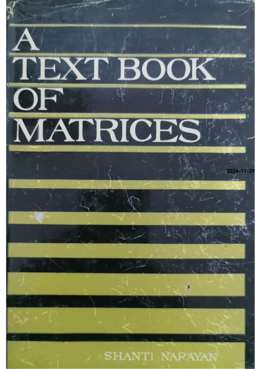 A text book of matrices Textbook by Shanti Narayan Hardcover