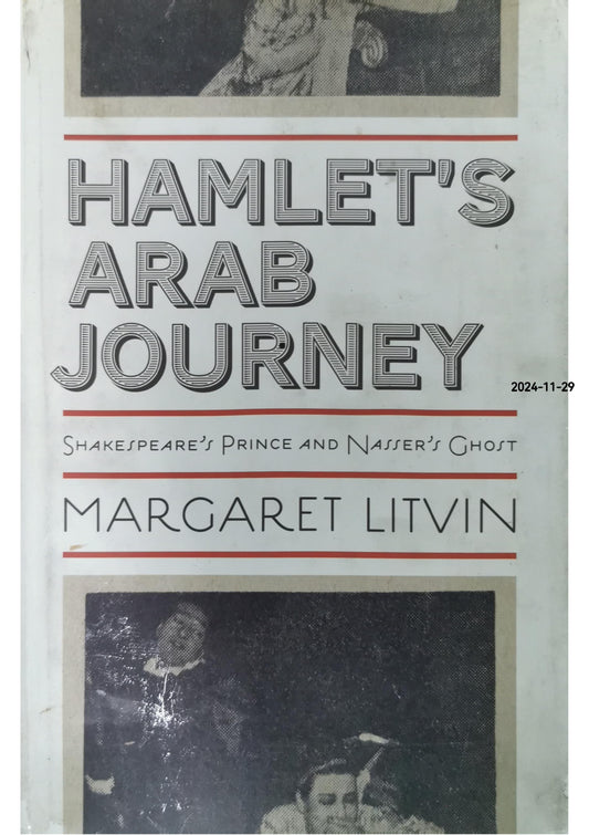 Hamlet's Arab Journey: Shakespeare's Prince and Nasser's Ghost (Translation/Transnation) Hardcover – October 23, 2011 by Margaret Litvin (Author)