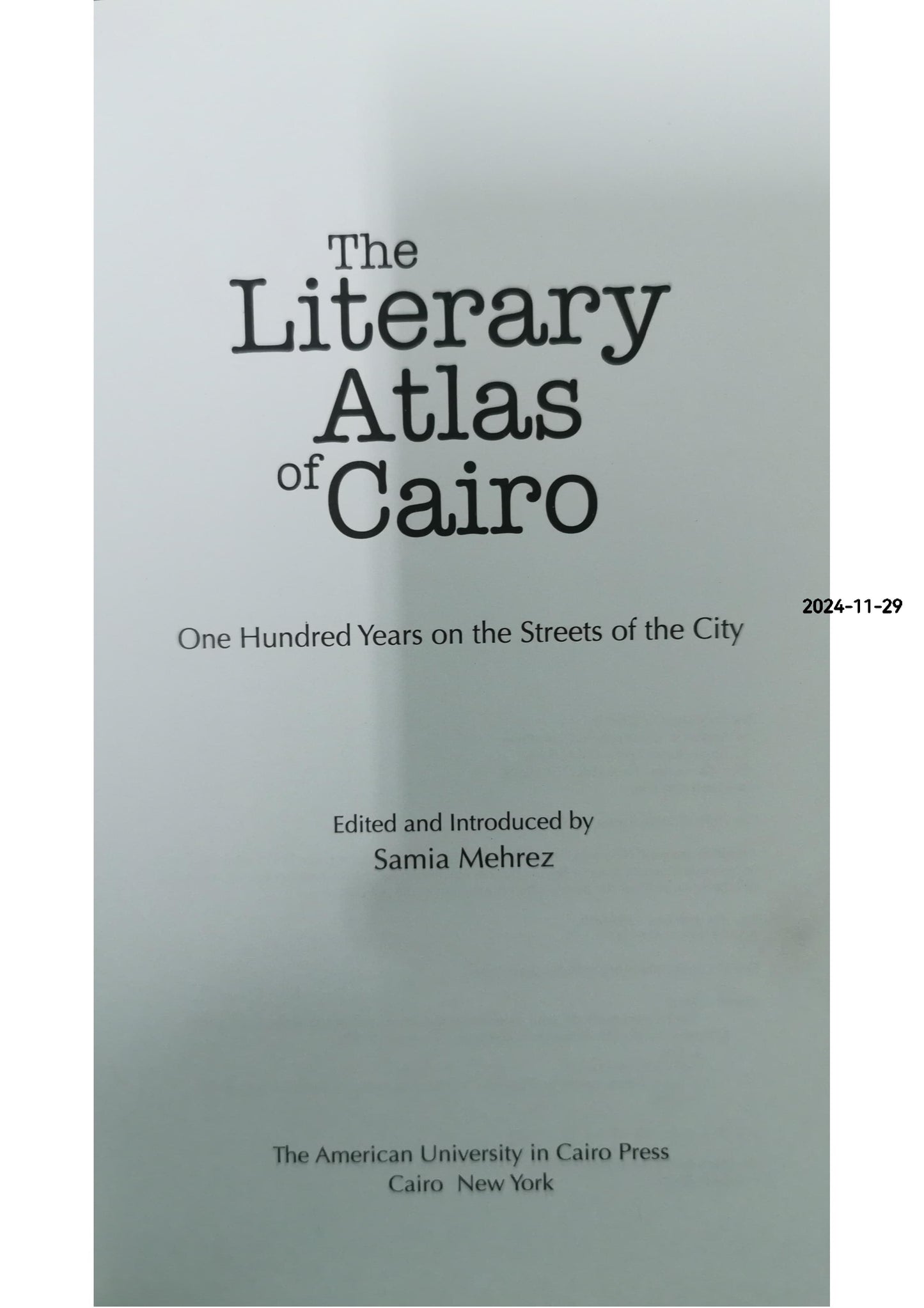 The Literary Atlas of Cairo: One Hundred Years on the Streets of the City Hardcover – Illustrated, May 15, 2010 by Samia Mehrez