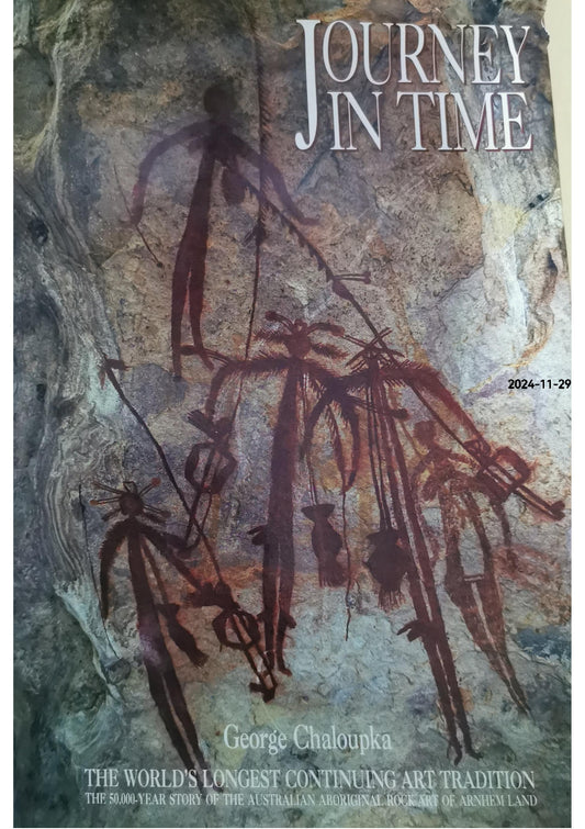 Journey in Time: The 50,000-Year Story of the Australian Aboriginal Rock Art of Arnhem Land Hardcover – January 1, 1998 by G Chaloupka (Author)