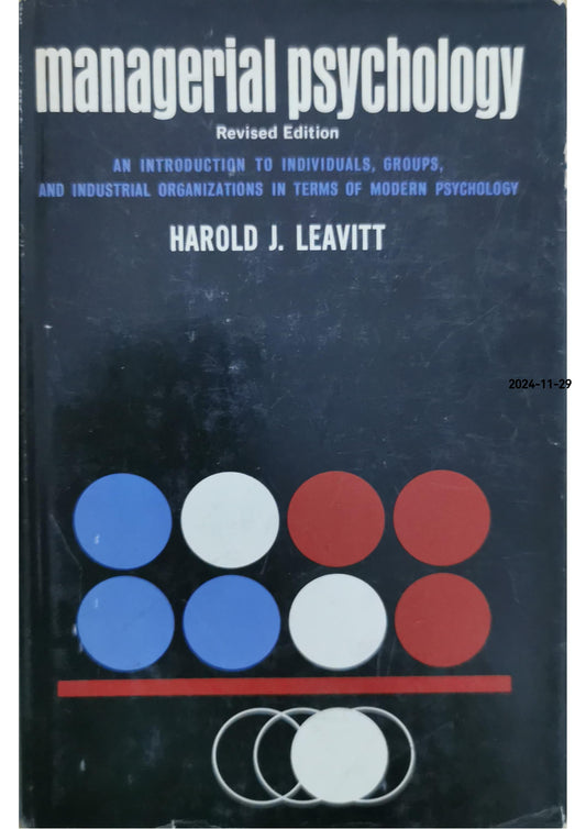 Managerial Psychology: Managing Behavior in Organizations Subsequent Edition by Harold J. Leavitt (Author), Homa Bahrami (Author)