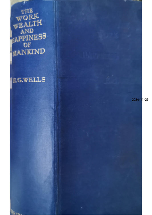 The Work, Wealth and Happiness of Mankind Book by H. G. Wells -Hadcover