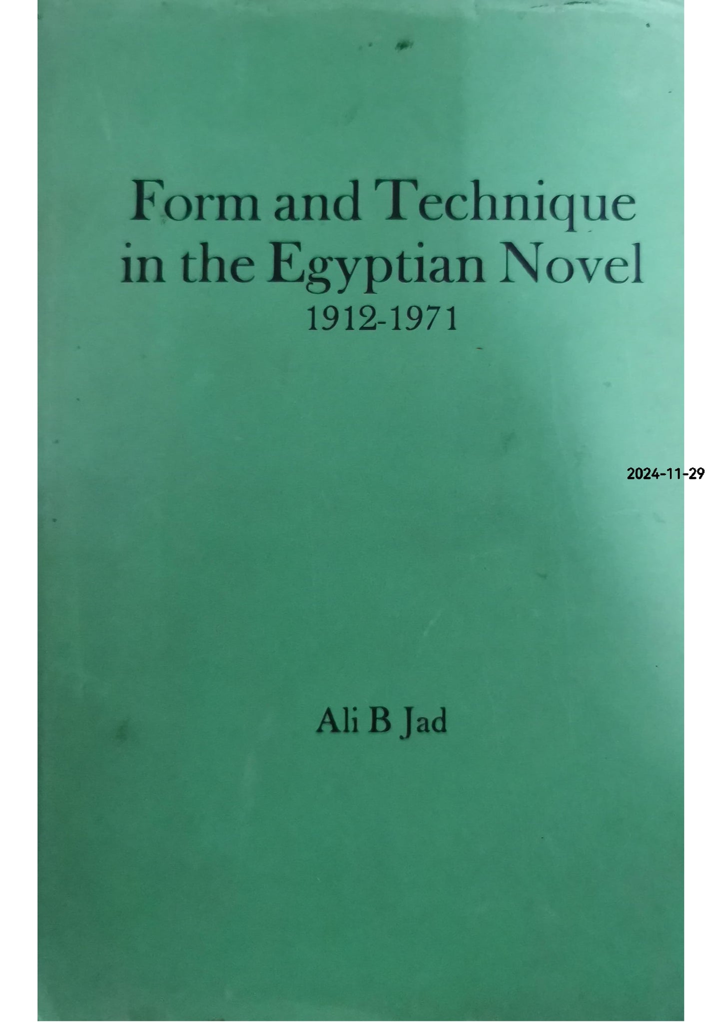 Form and Technique in the Egyptian Novel, 1912-71 Hardcover – Import, January 1, 1983 by Ali B. Jad (Author)