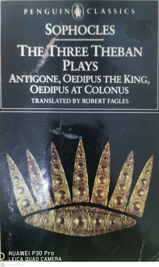 The Three Theban Plays: Antigone; Oedipus the King; Oedipus at Colonus Play by Sophocles Overview