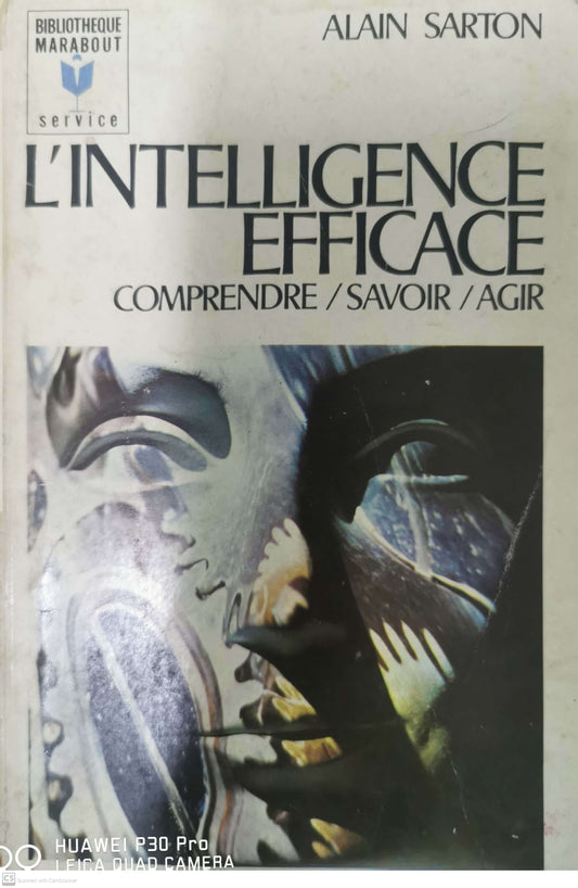 L'intelligence efficace: comprendre, savoir, agir Paperback French Edition  by Alain Sarton