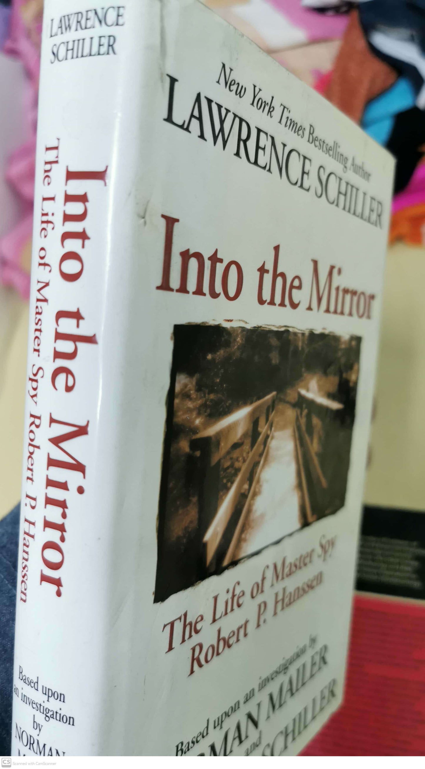 Into the Mirror: The Life of Master Spy Robert P. Hanssen Hardcover – by Lawrence Schiller