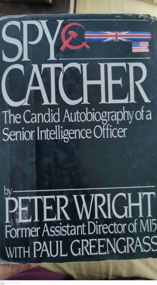 Spy Catcher: The Candid Autobiography of a Senior Intelligence Officer Hardcover –  by Peter Wright