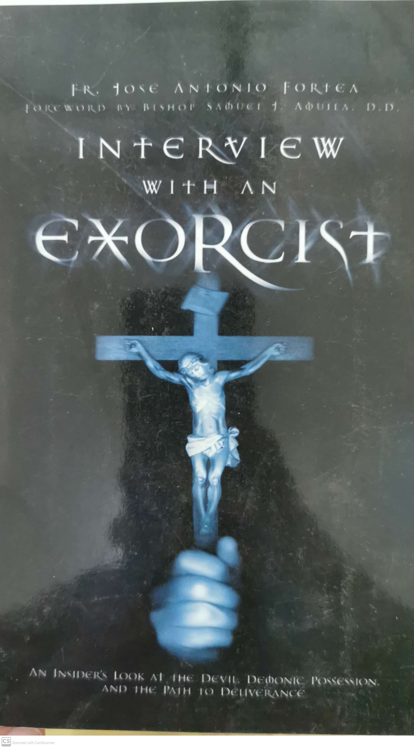 Interview With an Exorcist: An Insider's Look at the Devil, Demonic Possession, and the Path to Deliverance Paperback –  by Fr. Jose Antonio Fortea