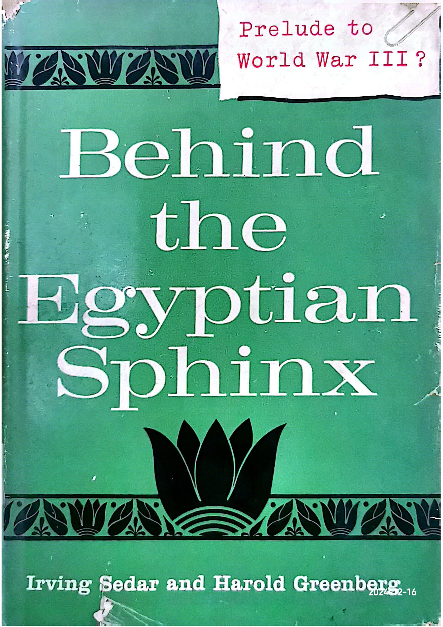 Behind the Egyptian sphinx;: Nasser's strange bedfellows: prelude to World War III? Hardcover – January 1, 1960 by Irving Sedar (Author)