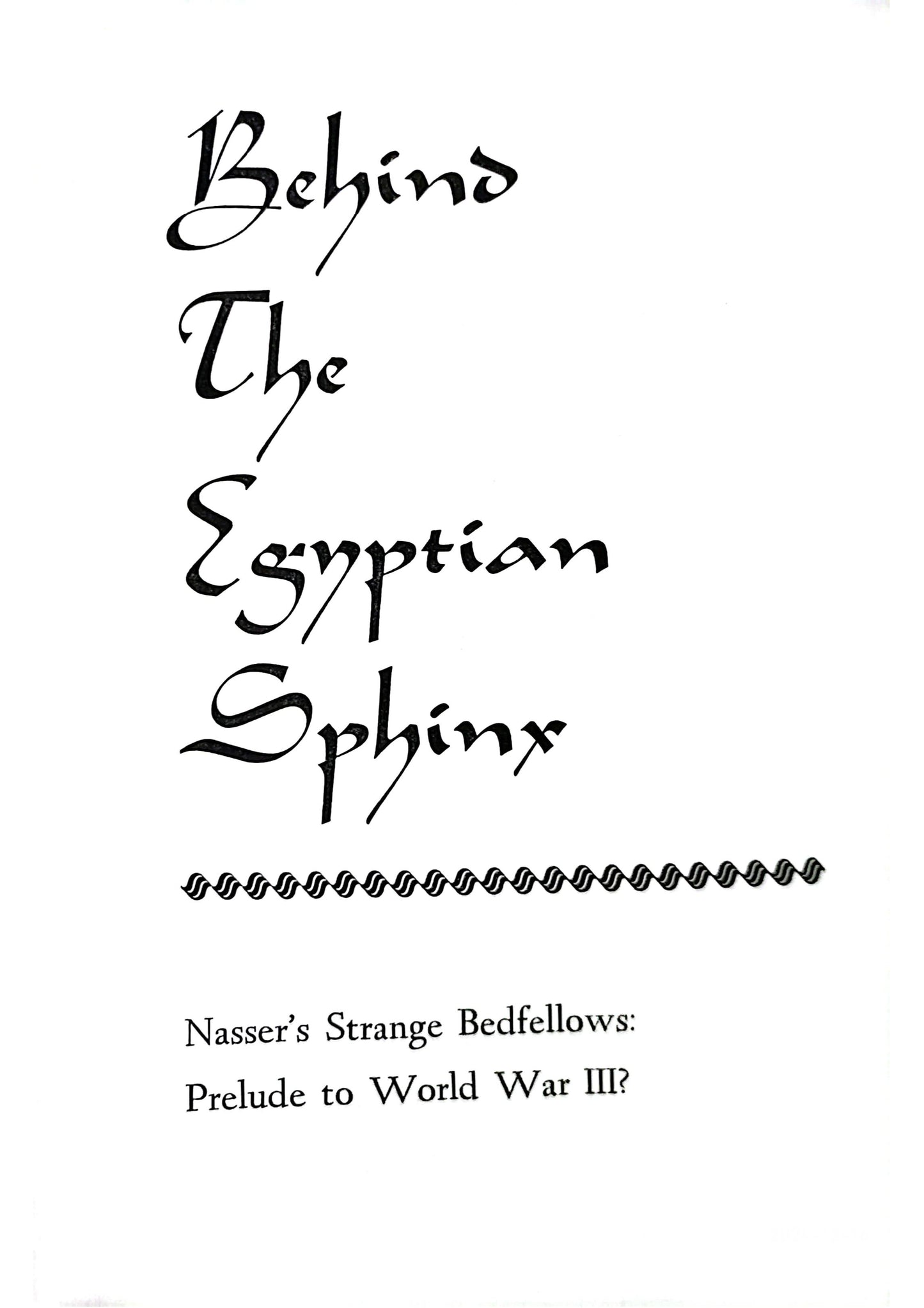 Behind the Egyptian sphinx;: Nasser's strange bedfellows: prelude to World War III? Hardcover – January 1, 1960 by Irving Sedar (Author)