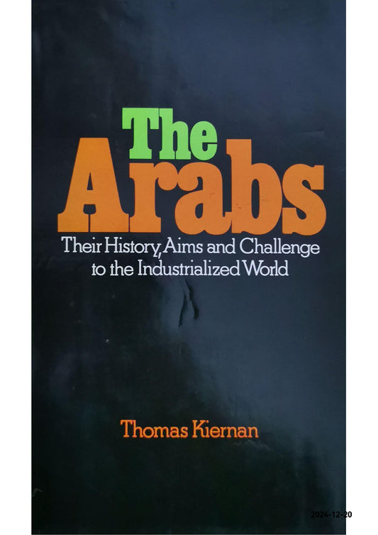 The Arabs: Their history, aims, and challenge to the industrialized world Hardcover – January 1, 1975 by Thomas Kiernan (Author)