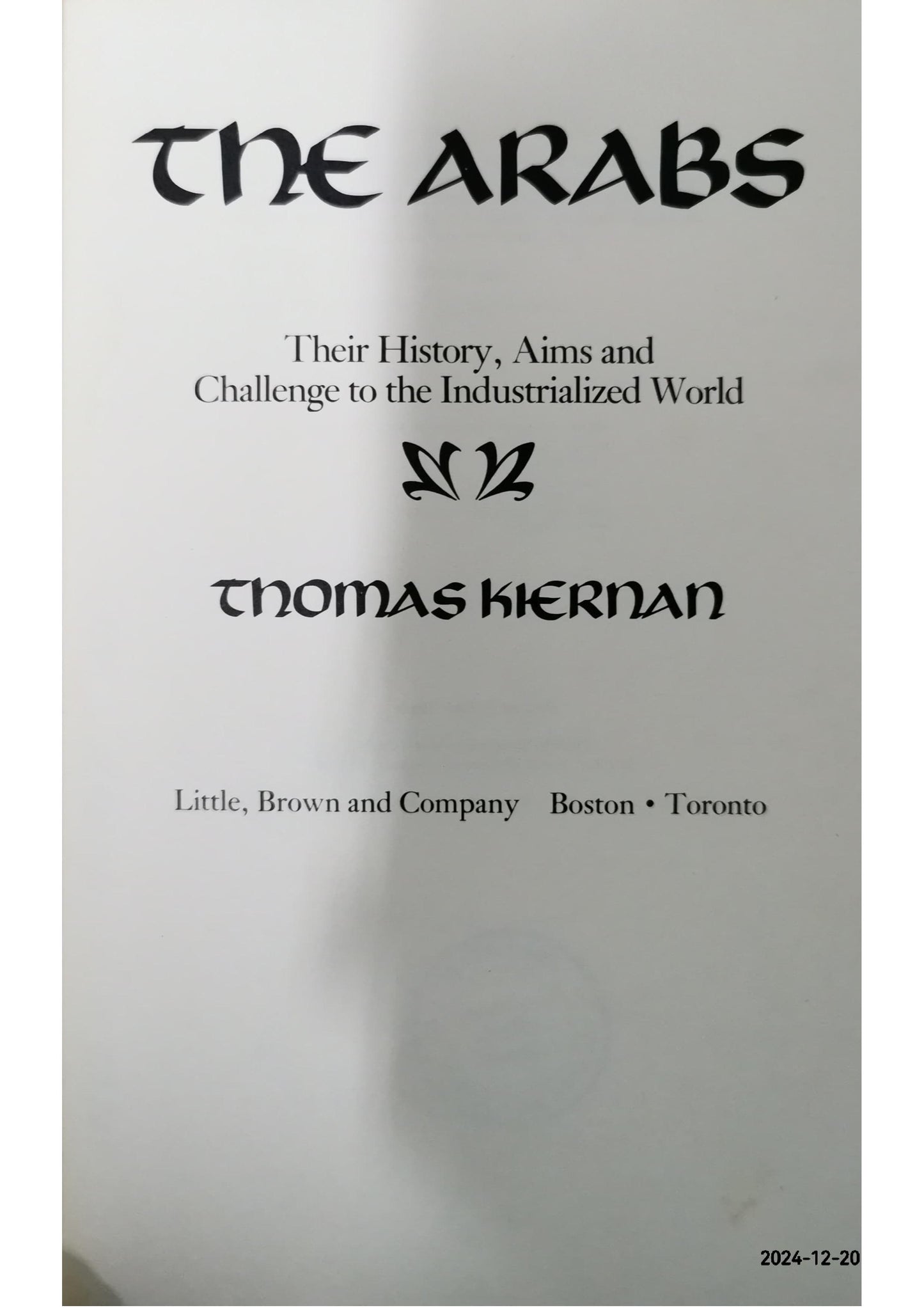 The Arabs: Their history, aims, and challenge to the industrialized world Hardcover – January 1, 1975 by Thomas Kiernan (Author)