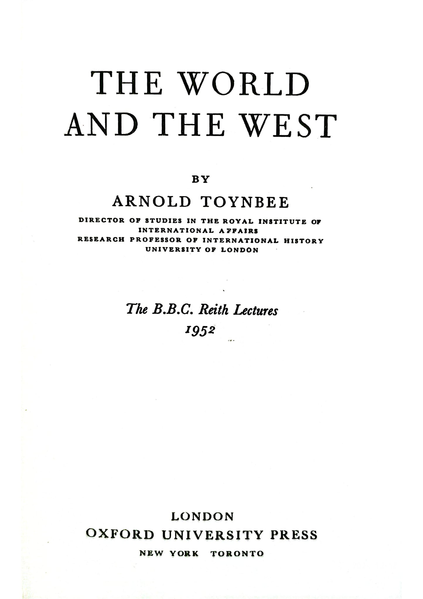 The world and the West Hardcover – January 1, 1953 by arnold toynbee (Author)