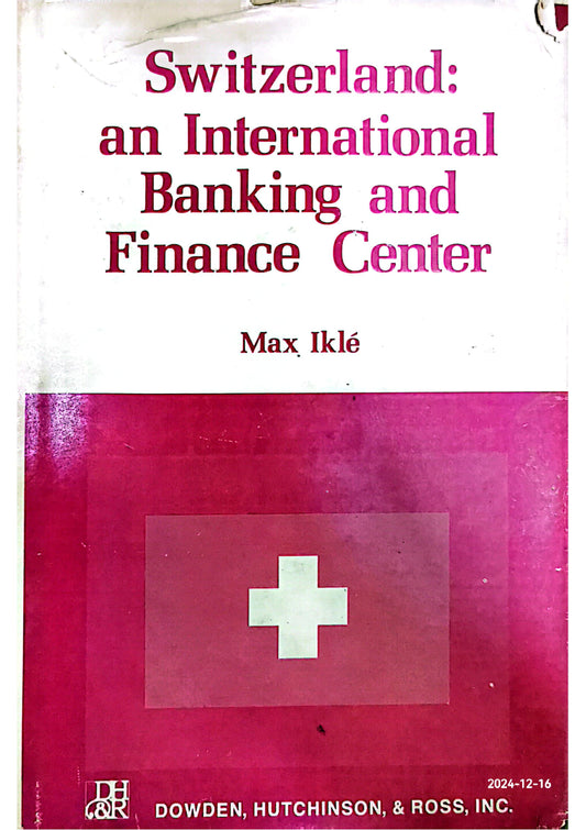 Switzerland: an international banking and finance center Hardcover – January 1, 1972 by Max Iklé (Author)